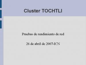 Cluster TOCHTLI Pruebas de rendimiento de red 26