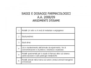 SAGGI E DOSAGGI FARMACOLOGICI A A 200809 ARGOMENTI