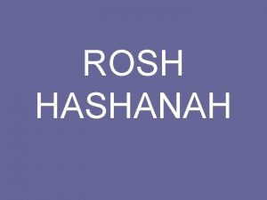 ROSH HASHANAH Rosh Hashanah The Head of the