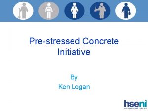Prestressed Concrete Initiative By Ken Logan Prestressed Concrete