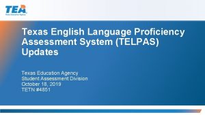 Texas English Language Proficiency Assessment System TELPAS Updates