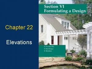 Chapter 22 Elevations 1 Introduction to Elevations An