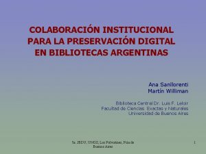 COLABORACIN INSTITUCIONAL PARA LA PRESERVACIN DIGITAL EN BIBLIOTECAS