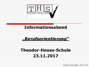 Informationsabend Berufsorientierung TheodorHeussSchule 23 11 2017 Stand Schuljahr