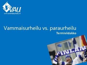 Vammaisurheilu vs paraurheilu Termiviidakko Sanan vammaisurheilija tulevaisuus Maalipalloilija