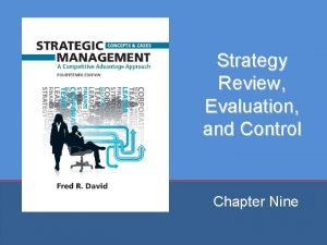 Strategy Review Evaluation and Control Chapter Nine Chapter