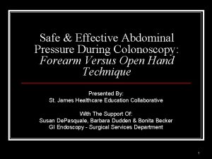 Abdominal pressure during colonoscopy