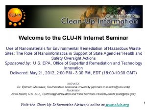 Welcome to the CLUIN Internet Seminar Use of