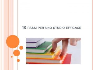 10 PASSI PER UNO STUDIO EFFICACE PRIMA DELLO