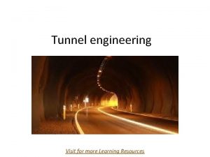 Tunnel engineering Visit for more Learning Resources Definition