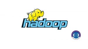 Hadoop is an open source software framework for
