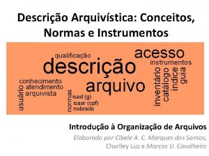 Descrio Arquivstica Conceitos Normas e Instrumentos Introduo Organizao