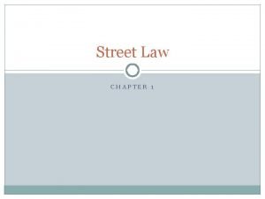 Street Law CHAPTER 1 Law Rules and regulations