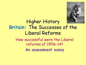 Higher History Britain The Successes of the Liberal