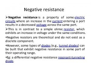 Negative resistance Negative resistance is a property of