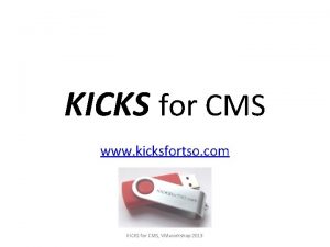 KICKS for CMS www kicksfortso com KICKS for