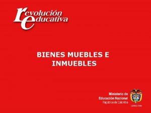 BIENES MUEBLES E INMUEBLES PASOS A SEGUIR EN