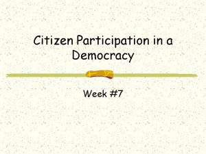 Citizen Participation in a Democracy Week 7 Bell