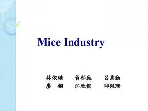 Future of mice industry