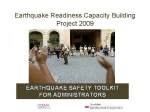 Earthquake Readiness Capacity Building Project 2009 EARTHQUAKE SAFETY