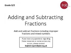Grade DE Adding and Subtracting Fractions Add and