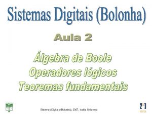 Sistemas Digitais Bolonha 2007 Iouliia Skliarova Um circuito