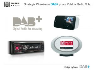 Strategia Wdroenia DAB przez Polskie Radio S A