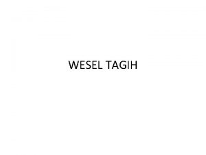 WESEL TAGIH Wesel Tagih Wesel adalah janji tertulis
