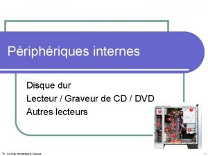 Priphriques internes Disque dur Lecteur Graveur de CD