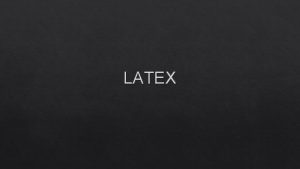 LATEX LATEX Oprogramowanie do zautomatyzowanego skadu tekstu a