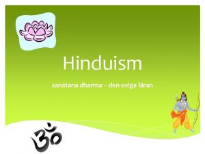Hinduism santana dharma den eviga lran Historia Hinduismen
