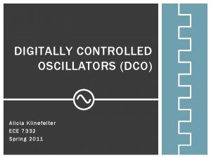 Digitally controlled oscillators