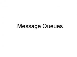 Message Queues Unix IPC Package Unix System V