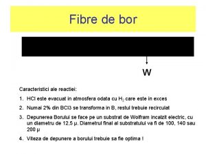 Fibre de bor W Caracteristici ale reactiei 1