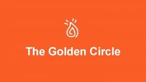 The Golden Circle The Golden Circle The Golden