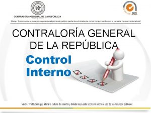 CONTRALORA GENERAL DE LA REPBLICA Control Interno CONTROL