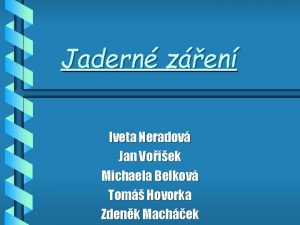 Jadern zen Iveta Neradov Jan Voek Michaela Belkov