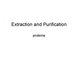 Extraction and Purification proteins Selection of Tissue Choice