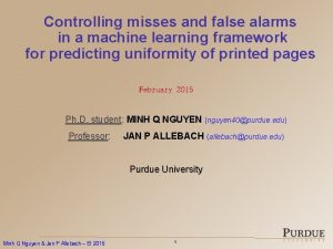 Controlling misses and false alarms in a machine