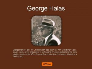 George Halas George Stanley Halas Sr nicknamed Papa
