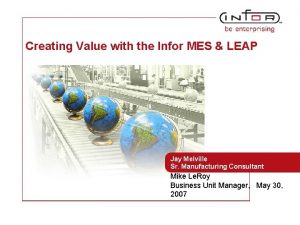 Creating Value with the Infor MES LEAP Jay