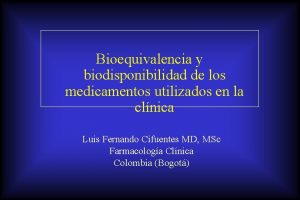 Bioequivalencia y biodisponibilidad de los medicamentos utilizados en