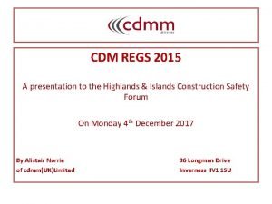 CDM REGS 2015 A presentation to the Highlands
