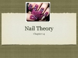Nail Theory Chapter 14 a beautiful Nail http