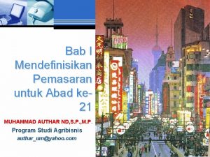 Bab I Mendefinisikan Pemasaran untuk Abad ke 21