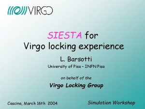 SIESTA for Virgo locking experience L Barsotti University