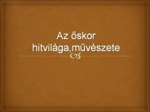 Az skor hitvilga mvszete A Neandervlgyi ember halottai