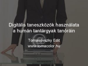 Digitlis taneszkzk hasznlata a humn tantrgyak tanrin Tomasovszky