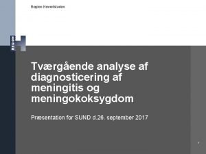 Region Hovedstaden Tvrgende analyse af diagnosticering af meningitis