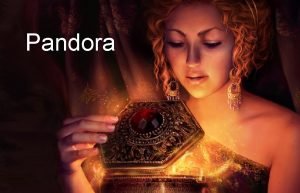 Pandora PANDORA INTRODUCTION In ancient Athenian society women